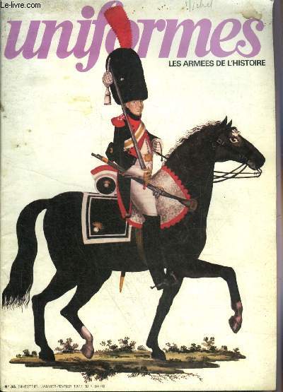 UNIFORMES LES ARMEES DE L'HISTOIRE N 35 JANVIER FEVRIER 1977 - Le lgionnaire au Maroc 1907-1919 par Raymond Guyader - Jager et gebirgsjager de la wehrmacht par Loc Le Guen - photos figurines - l'homme de 1807 le carabinier par Michel Ptard etc.