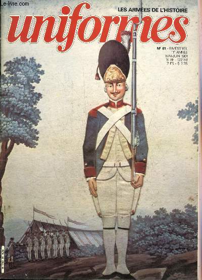 UNIFORMES LES ARMEES DE L'HISTOIRE N 61 MAI JUIN 1981 - Les uniformes de l'aronautique militaire (II) par le commissaire gnral Stiot - les insignes britanniques 1939-1945 (5) par Maurice Chauvet - les allis  Paris en 1815 par Georges Englebert etc.