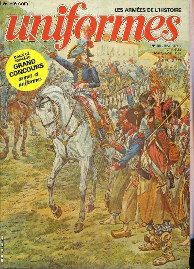 UNIFORMES LES ARMEES DE L'HISTOIRE N 66 MARS AVRIL 1982 - Le tankiste US de Normandie (II) par Jean Bouchery - Job ou l'histoire rve par Franois Robichon - l'homme de 1735 le dragon de vitry par Michel Ptard - l'infanterie franaise de 1871  1880...