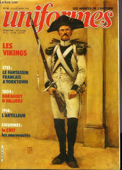 UNIFORMES LES ARMEES DE L'HISTOIRE N 89 JUILLET AOUT 1985 - L'artilleur de 1914 par Delprier - Keith Rocco - le noeud du problme par Andr Jouineau - l'homme de 1781 le fantassin de yorktown par Michel Ptard - la prise de constantine etc.