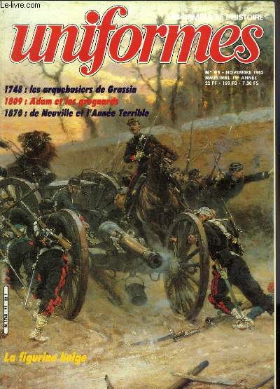 UNIFORMES LES ARMEES DE L'HISTOIRE N 91 NOVEMBRE 1985 - La dfense de la porte de longboyau par Robichon - albrecht adam et les grognards par Englebert et Rigo - nouveauts figurines - l'homme de 1748 les arquebusiers de grassin par Ptard Michel etc.