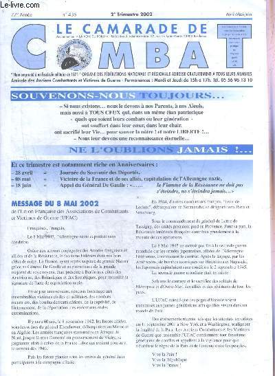 LE CAMARADE DE COMBAT N435 2E TRIMESTRE 2002 - Message du 8 mai 2002 - le devoir de mmoire - poeme la libert par Charlotte Serre - ancien du bomber command Pierre Hanusse nous a quitts - allocution de M.Jean Chevalier - l'assemble gnrale pour 2002