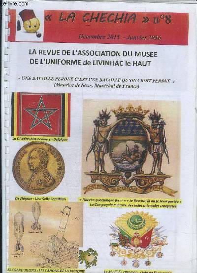 LA CHECHIA N8 DECEMBRE 2015 - JANVIER 2016 - Selle de parade de Gnral de la famille de Ngirer - l'artillerie de tranche les crapouillots - le fanion du Capitaine de Lachapelle - monument des crapouillots etc.