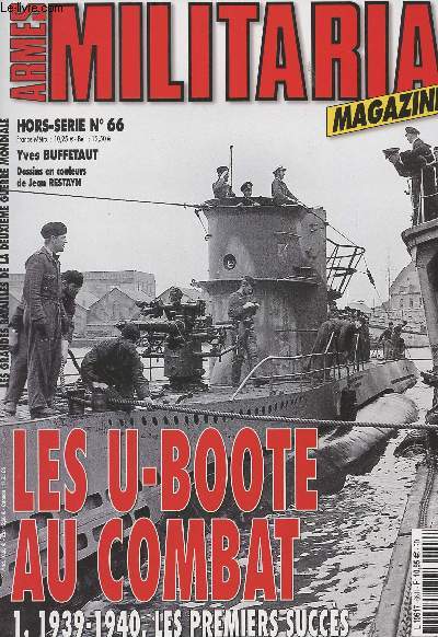 Armes Militaria Magazine Hors Srie Les grandes batailles de la seconde Guerre Mondiale n66 - Les U-Boote au combat - 1. 1939-1940, les premiers succs