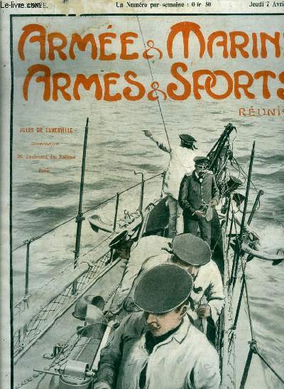 ARMEE ET MARINE - ARMES ET SPORTS N268 6E ANNEE 7 AVRIL 1904 - Le coeur de la Tour d'Auvergne - le gnie militaire - inauguration de la nouvelle caserne des pompiers - arme et marine  travers le monde - les marines marchandes en Extrme Orient etc.