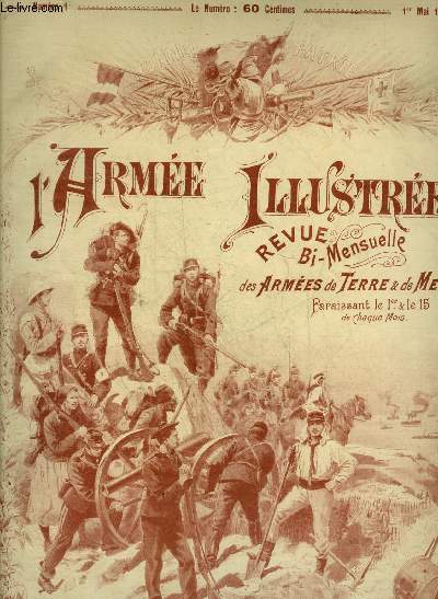 L'ARMEE ILLUSTREE N 1 1ER MAI 1899 - L'ame de l'arme - petits soldats tirailleur algrien par Georges de Lys - iombre & lumire - le shako - le shako de l'infanterie de 1800  1898 - la guerre par Henriot - cycles et automobiles militaires etc.
