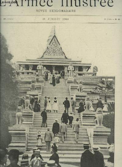 L'ARMEE ILLUSTREE N 45 21 JUILLET 1900 - L'assaut - les remparts de Metz - la colonne du Pana (Tonkin) - exposition militaire rtrospective franaise - les statues de Washington et Lafayette  Paris - artilleride de campagne - la Couronne vaisseau cole