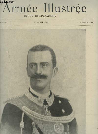 L'ARMEE ILLUSTREE N 48 11 AOUT 1900 - Garde impriale second empire trompettes et flammes de trompettes - l'oeuvre du Gnral Pennequin - le Japon et son arme - compagnies de dbarquement - les concours de l'exposition le sauvetage sur l'eau etc.