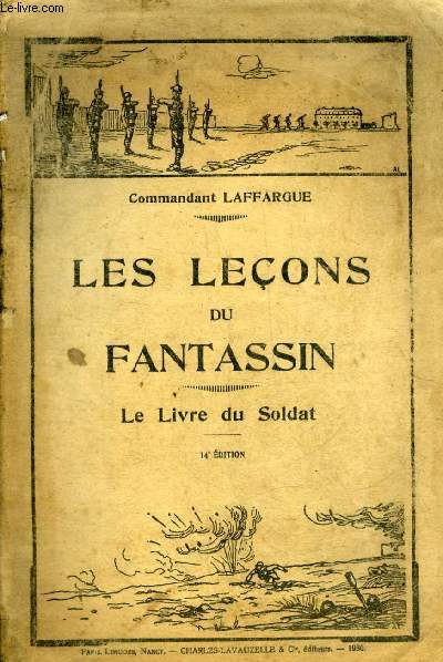 LES LECONS DU FANTASSIN LE LIVRE DU SOLDAT - 14E EDITION.