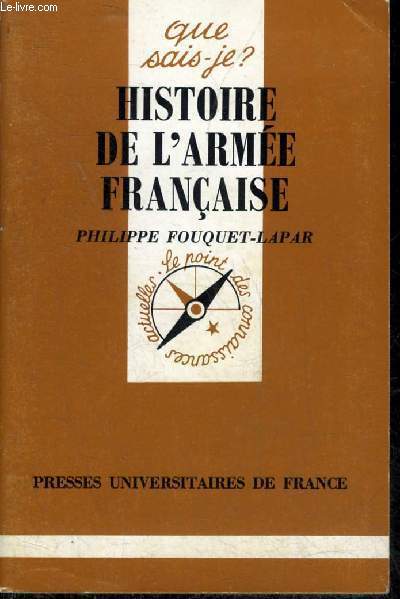 HISTOIRE DE L'ARMEE FRANCAISE - COLLECTION QUE SAIS JE ? N2320.