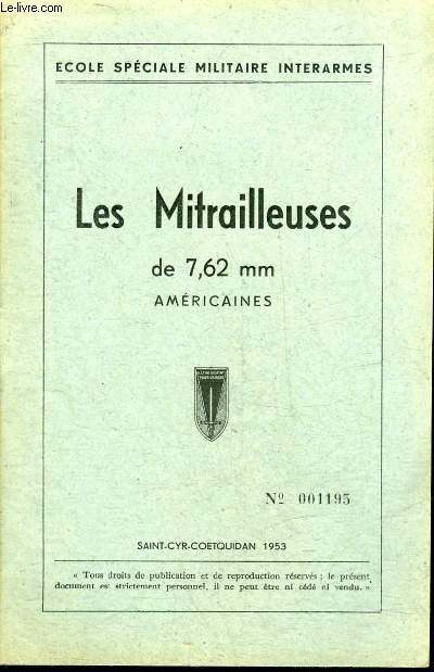LES MITRAILLEUSES DE 7,62 MM AMERICAINES - ECOLE SPECIALE MILITAIRE INTERARMES.