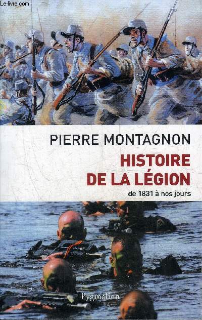 HISTOIRE DE LA LEGION DE 1831 A NOS JOURS.