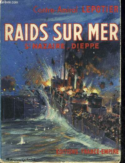 RAIDS SUR MER ST NAZAIRE - DIEPPE.