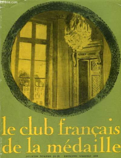 LE CLUB FRANCAIS DE LA MEDAILLE N 24-25 DEUXIEME SEMESTRE 1969 Deux mdaillons de Jean Guitton de l'acadmie franaise Sainte Genevive, Dante - une remarquable action de mcnat par Dehaye - la mdaille au temps de Louis XIV par Jacquiot etc.