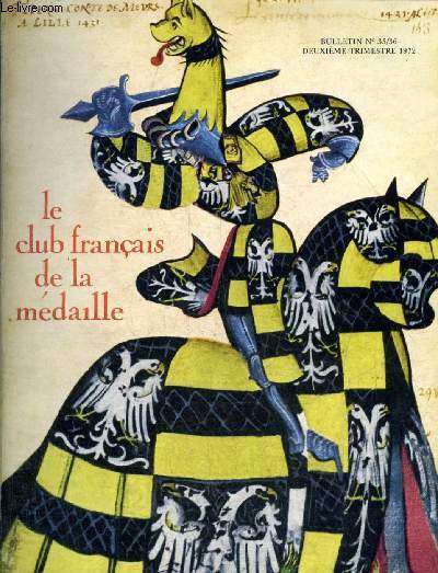 LE CLUB FRANCAIS DE LA MEDAILLE N 35-36 DEUXIEME TRIMESTRE 1972 - Le sceau questre du comte Amde V de Savoie par la Reine Marie Jos - mandala par Jean Guitton - les sceaux de la msopotamie ancienne par Nougayrol etc.