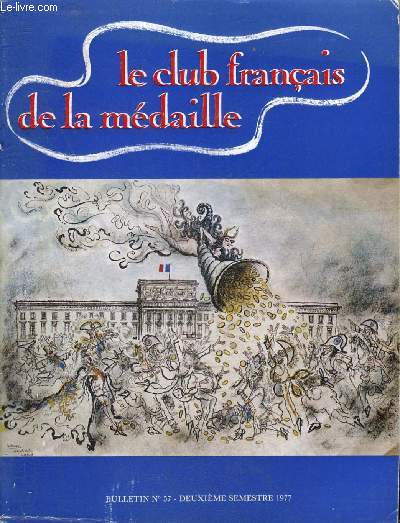 LE CLUB FRANCAIS DE LA MEDAILLE N 57 DEUXIEME SEMESTRE 1977 - L'exposition Plerinage  Watteau par Jean Ferr - les 80 ans de Paul VI par Jean Guitton - Spinoza par Jean Guitton - la personnalit de Spinoza par Roland Caillois etc.