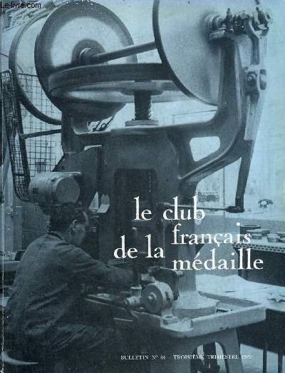 LE CLUB FRANCAIS DE LA MEDAILLE N 64 TROISIEME TRIMESTRE 1979 - Georges Dumzil par Robert Schilling - Estve par Jean Paget - le dinosaure par Pierre Paul Grass - des tapissiers de Paris en 1786 par Pierre Verlet etc.