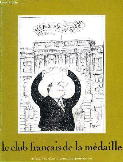 LE CLUB FRANCAIS DE LA MEDAILLE N 76 DEUXIEME TRIMESTRE 1982 - Le gout des mdailles par Pierre Dehaye - le bimillnaire de la mort de Virgile par Dumzil Georges - tricentenaire de la Louisiane 1682-1982 - Michel Don ou le voyageur immobile etc.