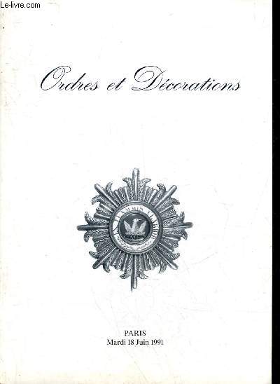 CATALOGUE DE VENTES AUX ENCHERES - ORDRES DECORATIONS MEDAILLES MILITAIRES ET CIVILS (FRANCE COLONIES PAYS ETRANGERS) - DROUOT RICHELIEU SALLE 3 18 JUIN 1991.