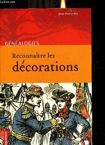 RECONNAITRE LES DECORATIONS - COLLECTION GENEAOLOGIES.