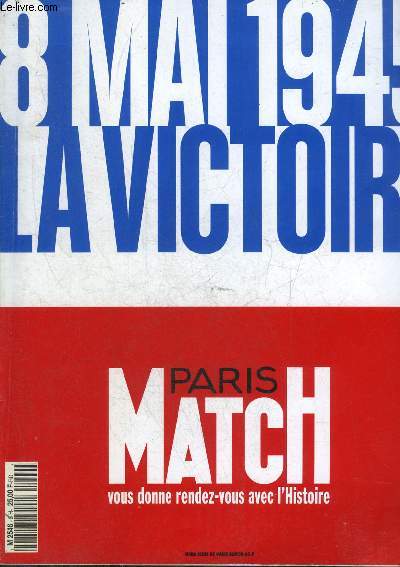 PARIS MATCH HORS SERIE 8 MAI 1945 LA VICTOIRE.