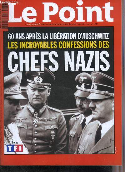 LE POINT N1688 20 JANVIER 2005 - 60 ANS APRES LA LIBERATION D'AUSCHWITZ LES INCROYABLES CONFESSIONS DES CHEFS NAZIS - Jean Pierre Raffarin la stratgie de l'intime - FN Marine Le Pen rase les murs - immigration querelle de mots etc.
