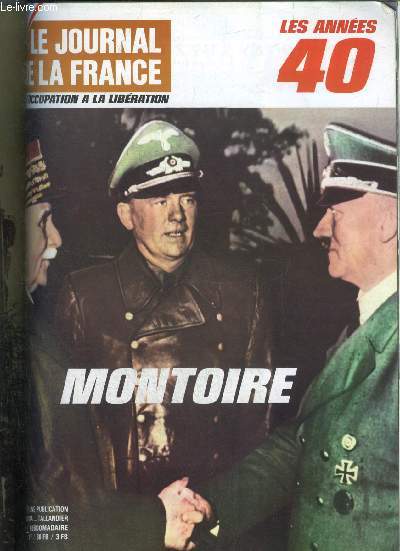 LE JOURNAL DE LA FRANCE DE L'OCCUPATION A LA LIBERATION LES ANNEES 40 N 121 Montoire par Claude Gounelle - secrets perdus - l'opinion publique aprs Montoire par Andr Brissaud - un gentlemen's agrement franco anglais ? par Benard Boringe etc.