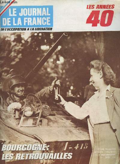 LE JOURNAL DE LA FRANCE DE L'OCCUPATION A LA LIBERATION LES ANNEES 40 N 176 : De la Provence  la Bourgogne  la poursuite de l'arme Wiese par Philippe Masson - La colonne du Gnral Elster fait sa reddition  Issoudun par le Gnral R. Chomel et le Ca