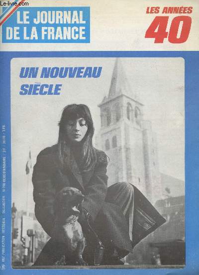 LE JOURNAL DE LA FRANCE DE L'OCCUPATION A LA LIBERATION LES ANNEES 40 N 200 - Un nouveau sicle - La magie de Saint-Germain-des-Prs - Juliette Grco et le Tabou - Aprs cinq annes d'preuves, le football franais - De Gaulle : face au dfi du parti co