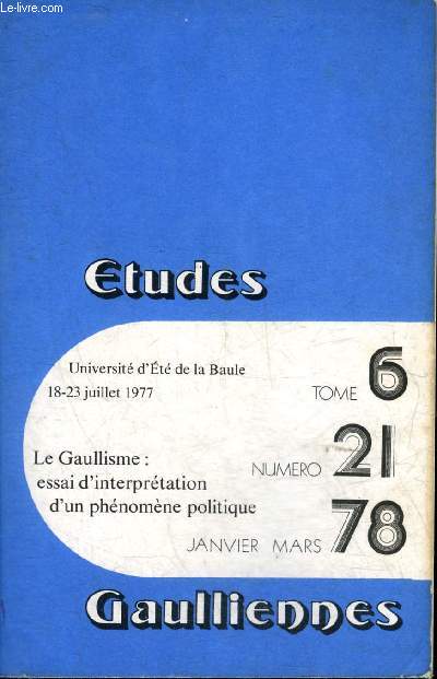 ETUDES GAULLIENNES N 21 TOME 6 JANVIER MARS 1978 - Charles de Gaulle et l'conomique - le Gnral de Gaulle et la reconstruction de la France  la libration - le Gnral de Gaulle et la politique de rgionalisation - le Gnral de Gaulle et l'Indochine