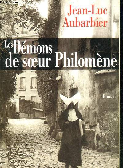 LES DEMONS DE SOEUR PHILOMENE - ROMAN.