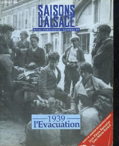 SAISONS D'ALSACE REVUE TRIMESTRIELLE N105 AUTOMNE 1989 33E ANNEE - 1939 L'EVACUATION.