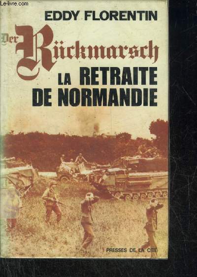 DER RUCKMARSCH LA 5E PANZER ARMEE RETRAITE DE NORMANDIE - 2E EDITION.