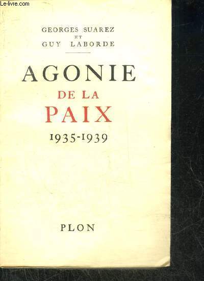 AGONIE DE LA PAIX 1935-1939.