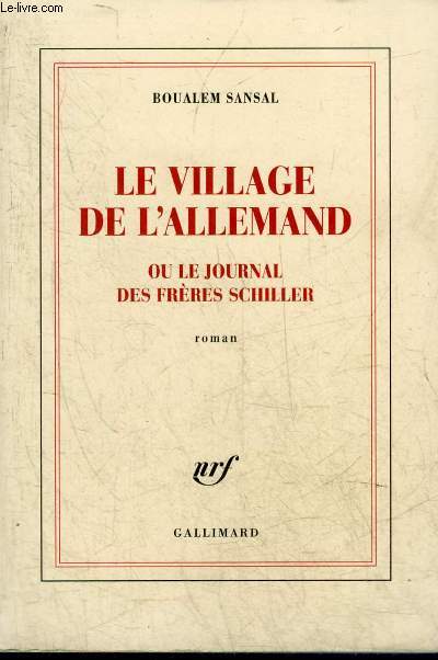 LE VILLAGE DE L'ALLEMAND OU LE JOURNAL DES FRERES SCHILLER - ROMAN.