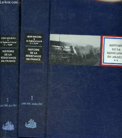 HISTOIRE DE LA RESISTANCE EN FRANCE DE 1940 A 1945 - EN DEUX TOMES - TOMES 1 + 2.