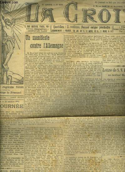 LA CROIX N9698 35E ANNEE OCTOBRE 1914 - Un manifeste contre l'Allemagne - lettre de S.S. Benoit XV au cardinal Hartmann - les violentes attaques continuent dans le Nord l'indomptable rsistance continue aussi - M. de Broqueville etc.