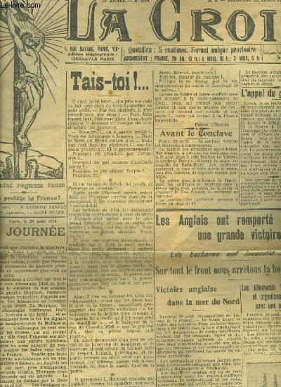 LA CROIX N9651 35E ANNEE 31 AOUT 1914 - Tais-toi ! ... - avant le Conclave - l'appel du gouvernement - les Anglais ont remport sur mer une grande victoire - l'action allemande en Belgique - dtails sur lebombardement de Malines etc.