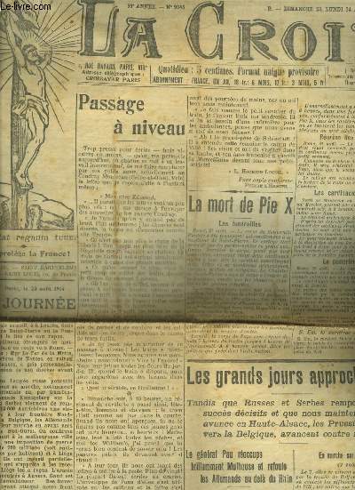 LA CROIX N9645 35E ANNEE AOUT 1914 - Passage  niveau - la mort de Pie X - les grands jours approchent ... - une attaque de nuit retraite sur Altkrich - le gnral Pau prend le commandement - l'emploi des troupes autrichiennes etc.