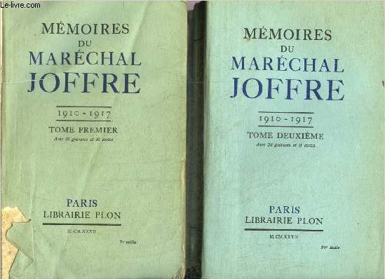 MEMOIRES DU MARECHAL JOFFRE 1910-1917 - EN DEUX TOMES - TOMES 1 + 2 .