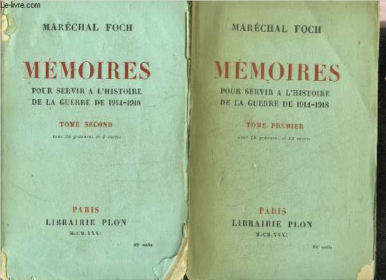 MEMOIRES POUR SERVIR A L'HISTOIRE DE LA GUERRE DE 1914 - 1918 - EN DEUX TOMES - TOMES 1 + 2 .
