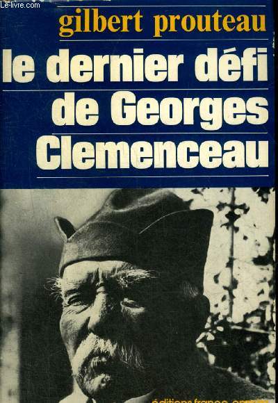 LE DERNIER DEFI DE GEORGES CLEMENCEAU.
