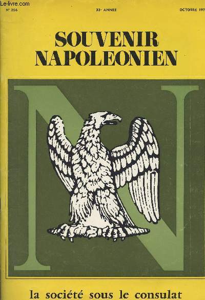 SOUVENIR NAPOLEONIEN N 256 - 33e anne - Oct. 70 - La socit sous le consulat - L'anglomanie - L'volution des arts - La mdecine et les mdecins - La socit ancienne et la nouvelle - Mme de Stal et Bonaparte - Le personnel rvolutionnaire - Synthse