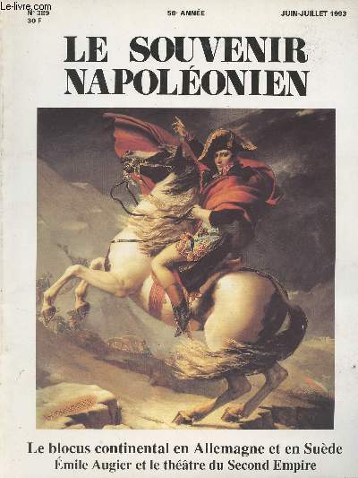 SOUVENIR NAPOLEONIEN N 389 - 56e anne - Juin-Juil. 93 - Le blocus continental en Allemagne et en Sude Emile Augier et le thtre du Second Empire - Politique douanire franaise, blocus et systme continental en Allemagne - Iconigraphie en couleurs, le