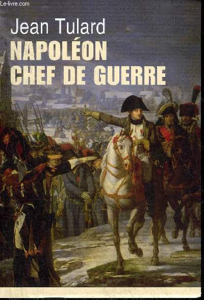NAPOLEON CHEF DE GUERRE.