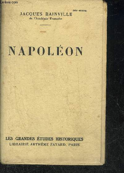 NAPOLEON - COLLECTION LES GRANDES ETUDES HISTORIQUES.