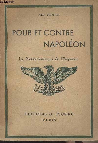 Pour et contre Napolon - Le procs historique de l'Empereur (Extrait de la Revue des Etudes Napoloniennes) Juillet 1933