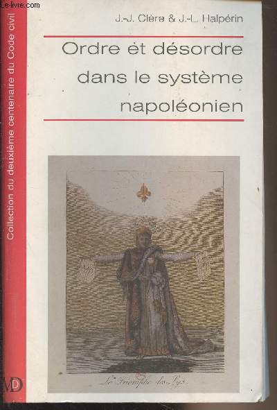 Ordre et dsordre dans le systme napolonien - Collection du deuxime centenaire du Code civil - Colloque du 22-23 juin 2000