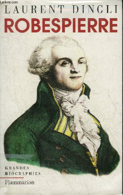 ROBESPIERRE - COLLECTION GRANDES BIOGRAPHIES.