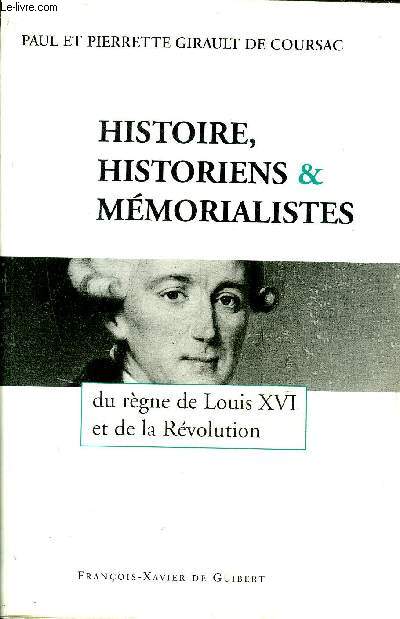 HISTOIRE HISTORIENS & MEMORIALISTES DU REGNE DE LOUIS XVI ET DE LA REVOLUTION.
